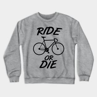 Ride or die cycling Crewneck Sweatshirt